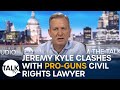 Jeremy Kyle Clashes With Pro Guns Civil Rights Lawyer