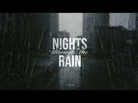 J.Tajor - Nights Through The Rain