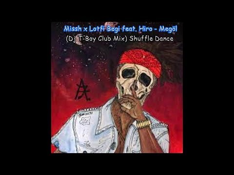 Missh x Lotfi Begi feat.  Hiro - Megöl (Dj T Boy Club Remix) Shuffle Dance