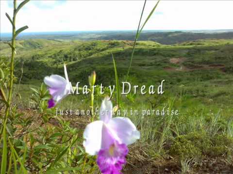 Marty Dread- Just another day in  paradise.