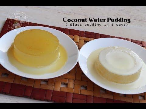 Coconut water Pudding in 2 ways || തേങ്ങാ വെള്ളം കൊണ്ട് രണ്ടു രീതിയിൽ പുഡ്ഡിംഗ് Video