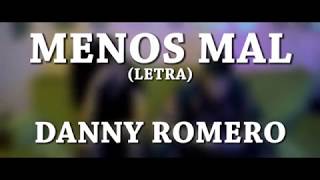 Menos mal - Danny Romero [Letra]