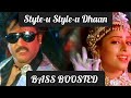 Style-u Style-u Dhaan BASS BOOSTED | Baasha | Superstar Rajnikanth, Deva