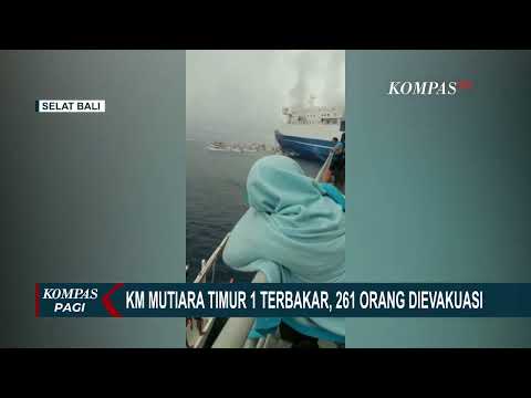 Inilah Proses Evakuasi Penumpang KM Mutiara Timur 1 yang Terbakar, 258 Orang Berhasil Diselamatkan
