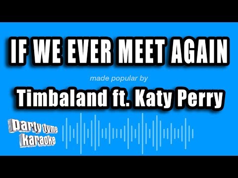 Timbaland ft. Katy Perry - If We Ever Meet Again (Karaoke Version)