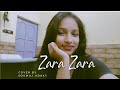 Zara Zara | Hindi Cover Song | Soumili Adak | Rehna Hai Tere Dil Mein |