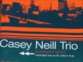 Casey Neill Trio - Low Ground