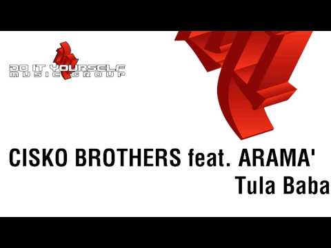 CISKO BROTHERS feat. ARAMA' - Tula Baba