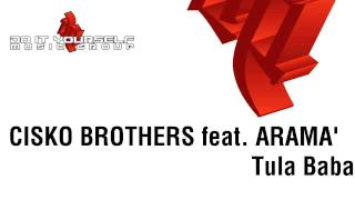 CISKO BROTHERS feat. ARAMA' - Tula Baba