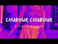Chubhur Chubhur 2 Slowed Reverb Arvind Akela Kallu शिल्पी राज चुभुर च�