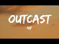 NF Outcast Lyrics