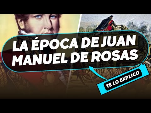 La Época de Juan Manuel de Rosas / Explicacion facil y completa