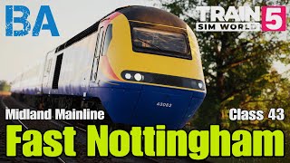 Fast Nottingham - Class 43 HST - Midland Mainline - Train Sim World 5