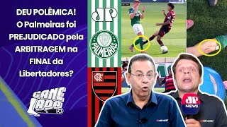 ‘O Palmeiras reclamar da arbitragem? Gente, o Pulgar tinha sim que ser expulso, mas o Flamengo…’