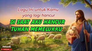 Download lagu Lagu Rohani Terbaru// Untuk Kamu Yang Lagi Hancur // Di Saat Aku Hancur Tuhan Memelukku  mp3