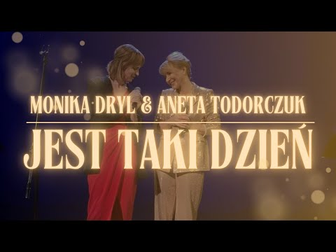 Monika Dryl & Aneta Todorczuk "Jest taki dzień"