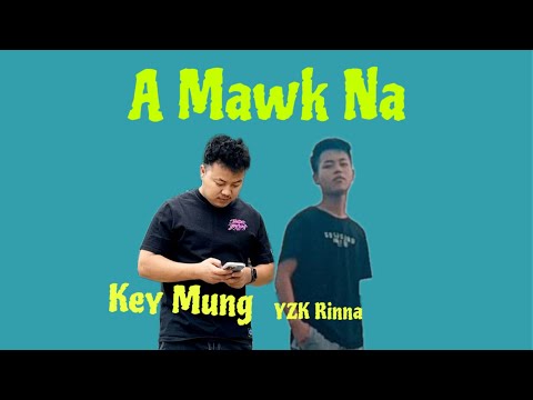 Key Mung Ft YZK  Rina - A Mawk Na