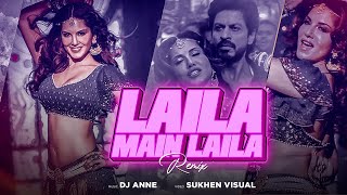 Laila Main Laila ( Remix ) | Raees | Shah Rukh Khan | Sunny Leone | DJ Anne x Sukhen Visual
