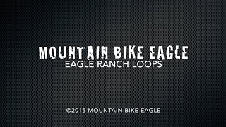 preview picture of video 'Mountain Bike Eagle: Eagle Ranch Loops'