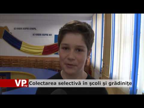 Colectarea selectivă în şcoli şi grădiniţe