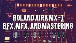 Roland AIRA MX-1 - Beat FX, Master FX, and Mastering
