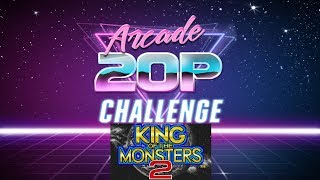 Arcade 20p Challenge - King of the Monsters 2