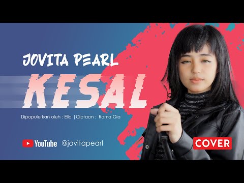 KESAL (Ella) Cover by JOVITA PEARL