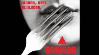 Goribor - Zagreb, KSET, 02.10.2006. (Full album)