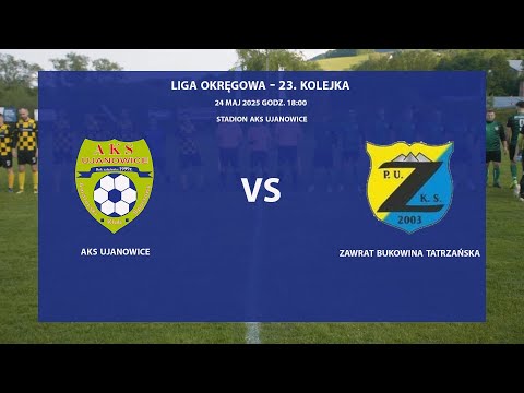 AKS Ujanowice - Zawrat Bukowina Tatrzańska 2025-05-24 Liga Okręgowa Limanowsko-Podhalańska 2024/25