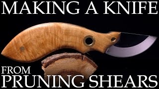 Making A Knife From Pruning Shears