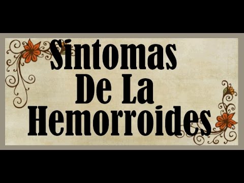 Los 5 Claros Síntomas De Las Hemorroides – Cómo Saber Si Tienes Hemorroides