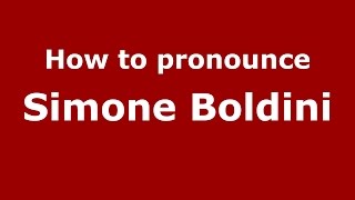 How to pronounce Simone Boldini