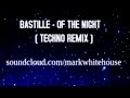 Bastille - Of The Night ( Mark Whitehouse Remix ...