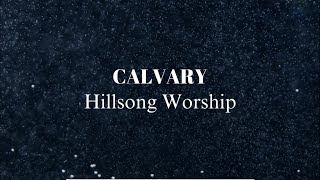 Calvary - Hillsong Worship (Lyric Video)