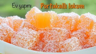 EV YAPIMI PORTAKALLI LOKUM - HOMEMADE TURKISH DELIGHT - english subtitle