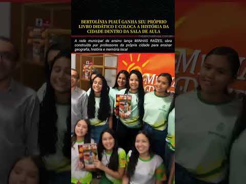 BERTOLÍNIA PIAUÍ GANHA SEU PRÓPRIO LIVRO DIDÁTICO "MINHAS RAÍZES"