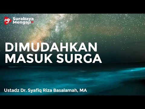 Akhlak Mulia Dimudahkan Masuk Surga - Ustadz Dr. Syafiq Riza Basalamah, MA