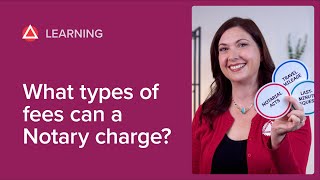 What types of fees can a Notary charge