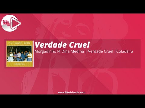 Verdade Cruel - Morgadinho Ft Dina Medina | Coladeira |