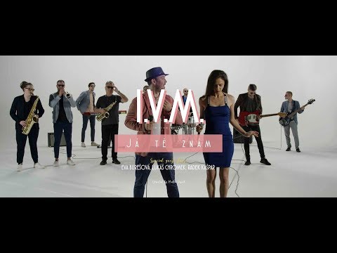 I.V.M. - I.V.M. ft. Eva Burešová & Lukáš Chromek, Radek Kašpar - Já tě 