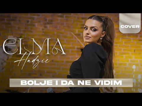 ELMA HADZIC - BOLJE I DA NE VIDIM (OFFICIAL COVER)