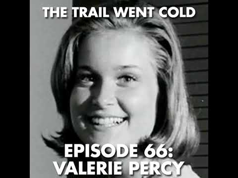 The Trail Went Cold - Episode 66 - Valerie Percy