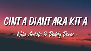 Download lagu Nike Ardilla & Deddy Dores - Cinta Diantara Kita mp3