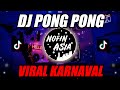 DJ PONG PONG Remix Full Bass 2019 (Lagu Viral Karnaval)