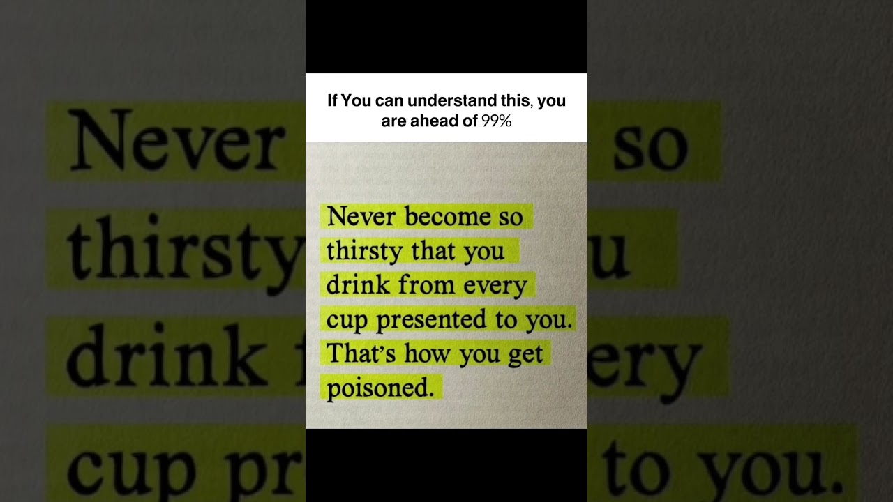 Never become so thirsty that you drink from every cup presented to you #motivation