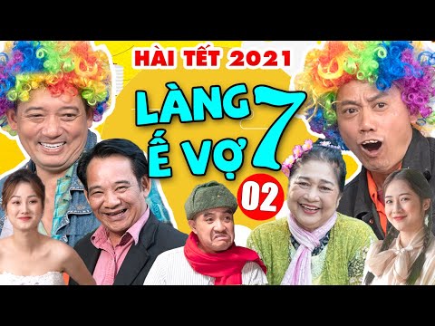 Hài Tết Mới Nhất | Làng Ế Vợ 7 - Tập 2 | Phim Hài Tết Chiến Thắng, Bình Trọng, Quang Tèo Mới Nhất