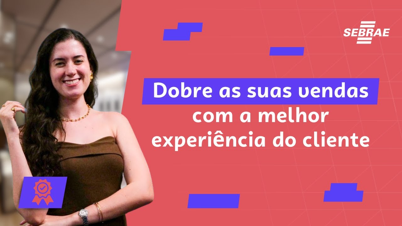 Experiência do Cliente para Aumentar o seu faturamento - Annabel Nogueira