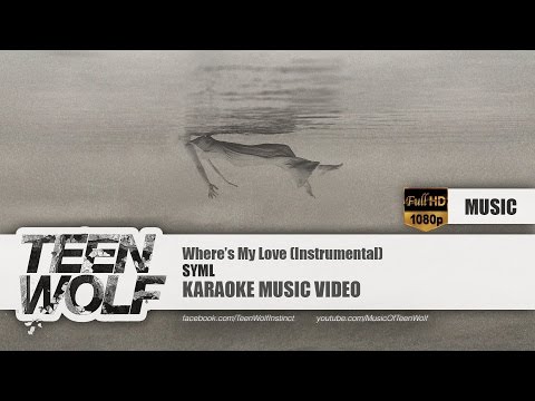 SYML - Where&#39;s My Love (Instrumental) | Teen Wolf Karaoke Music Video [HD]