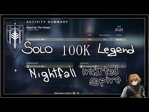 Solo 100k Nightfall The Ordeal The Inverted Spire Legend  Difficulty - Hunter