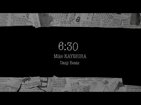 Mike Kayihura - 6:30 [Official Lyric Video]